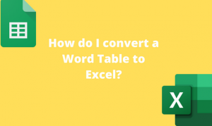How do I convert a Word Table to Excel?