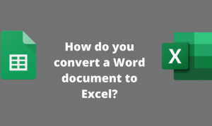 How do you convert a Word document to Excel?