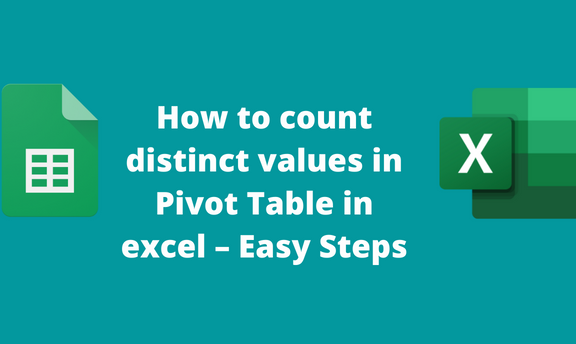 How to count distinct values in Pivot Table in excel – Easy Steps