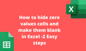 How to hide zero values cells and make them blank in Excel -2 Easy steps