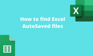 How to find Excel AutoSaved files