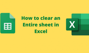 How to clear an Entire sheet in Excel