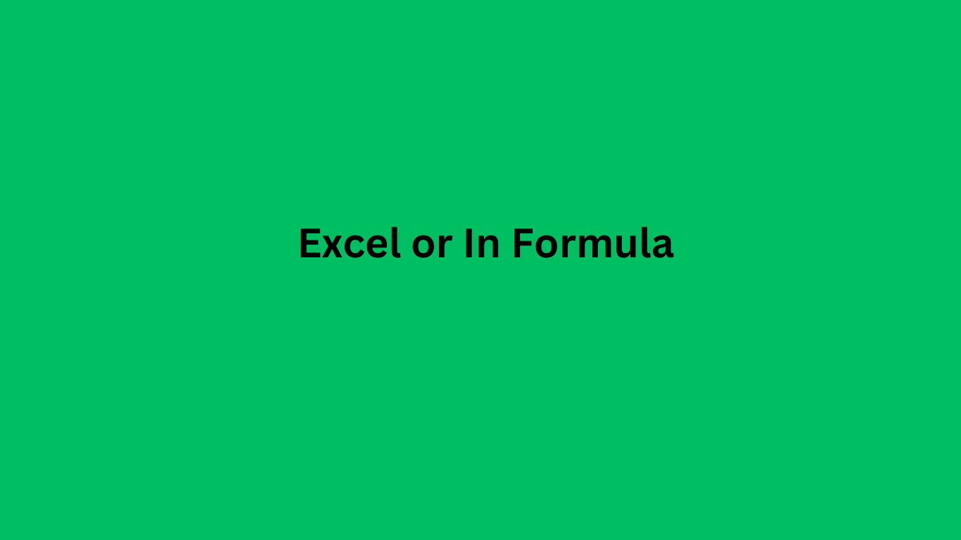 Excel or In Formula