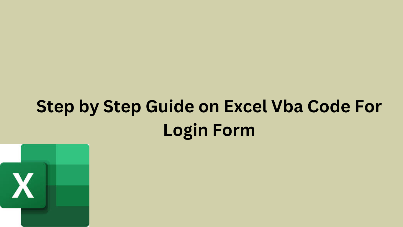 Step by Step Guide on Excel Vba Code For Login Form