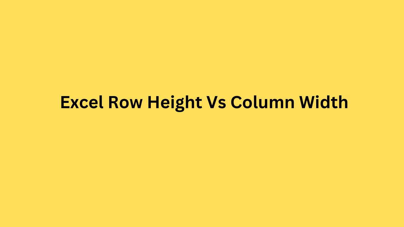 Excel Row Height Vs Column Width