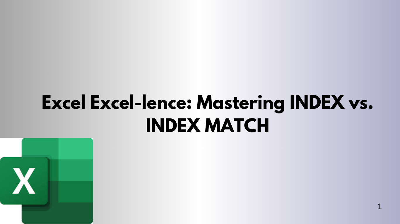 Excel Excel-lence Mastering INDEX vs. INDEX MATCH