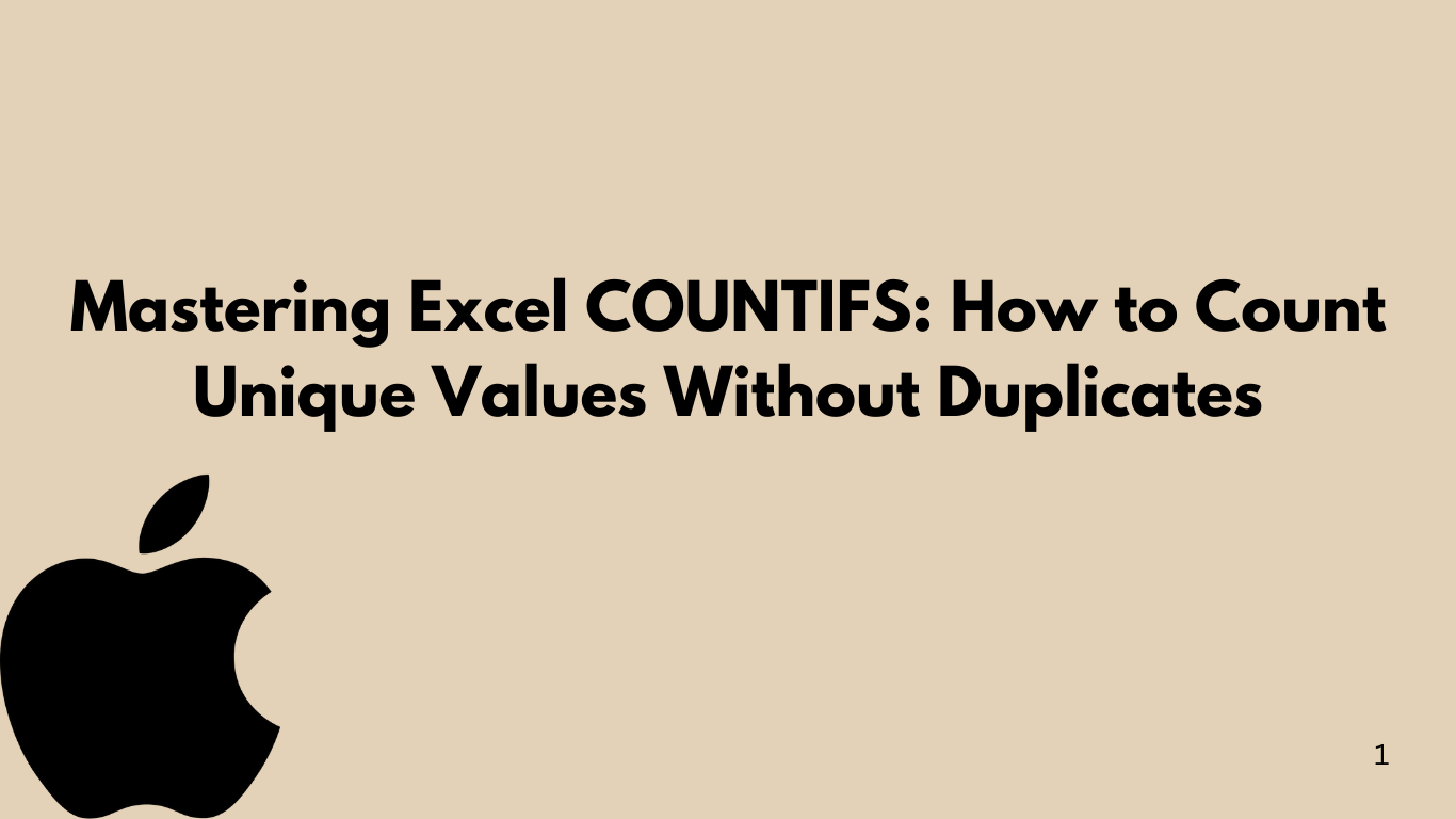 Mastering Excel COUNTIFS How to Count Unique Values Without Duplicates