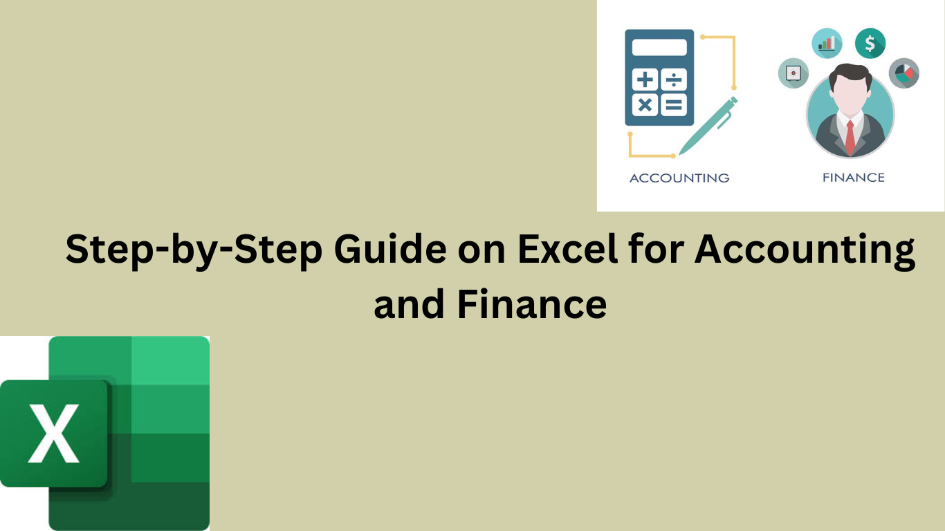 Step-by-Step Guide on Excel for Accounting and Finance