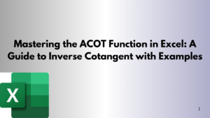 Mastering the ACOT Function in Excel A Guide to Inverse Cotangent with Examples