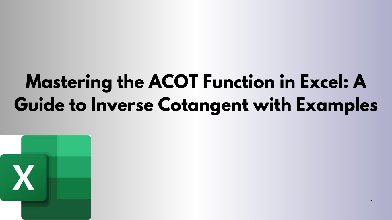 Mastering the ACOT Function in Excel A Guide to Inverse Cotangent with Examples