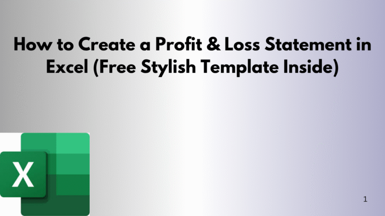 How to Create a Profit & Loss Statement in Excel (Free Stylish Template ...