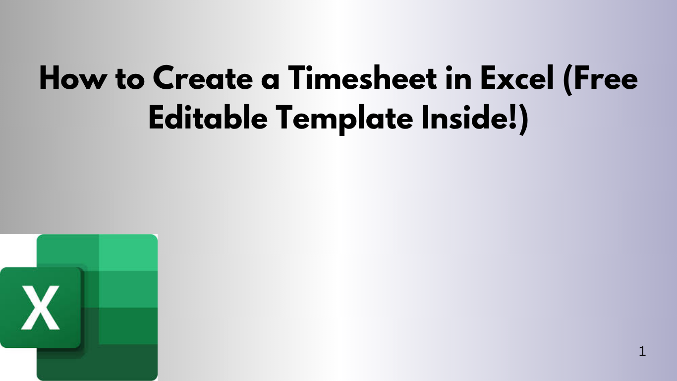 How to Create a Timesheet in Excel (Free Editable Template Inside!)