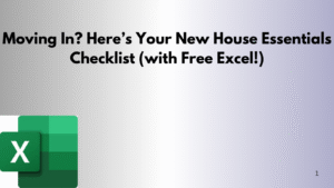 Moving In Here’s Your New House Essentials Checklist (with Free Excel!)