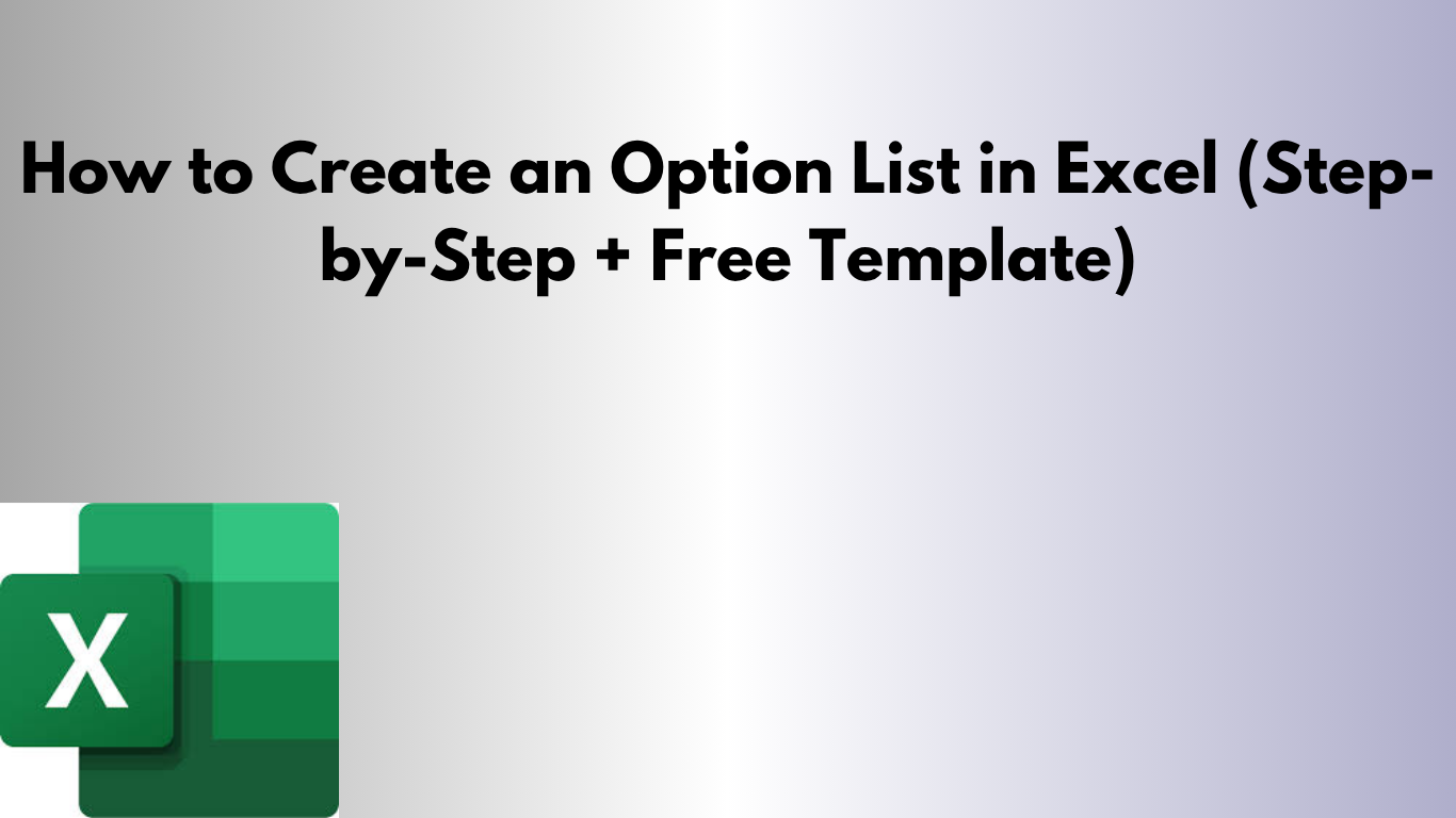 How to Create an Option List in Excel (Step-by-Step + Free Template)